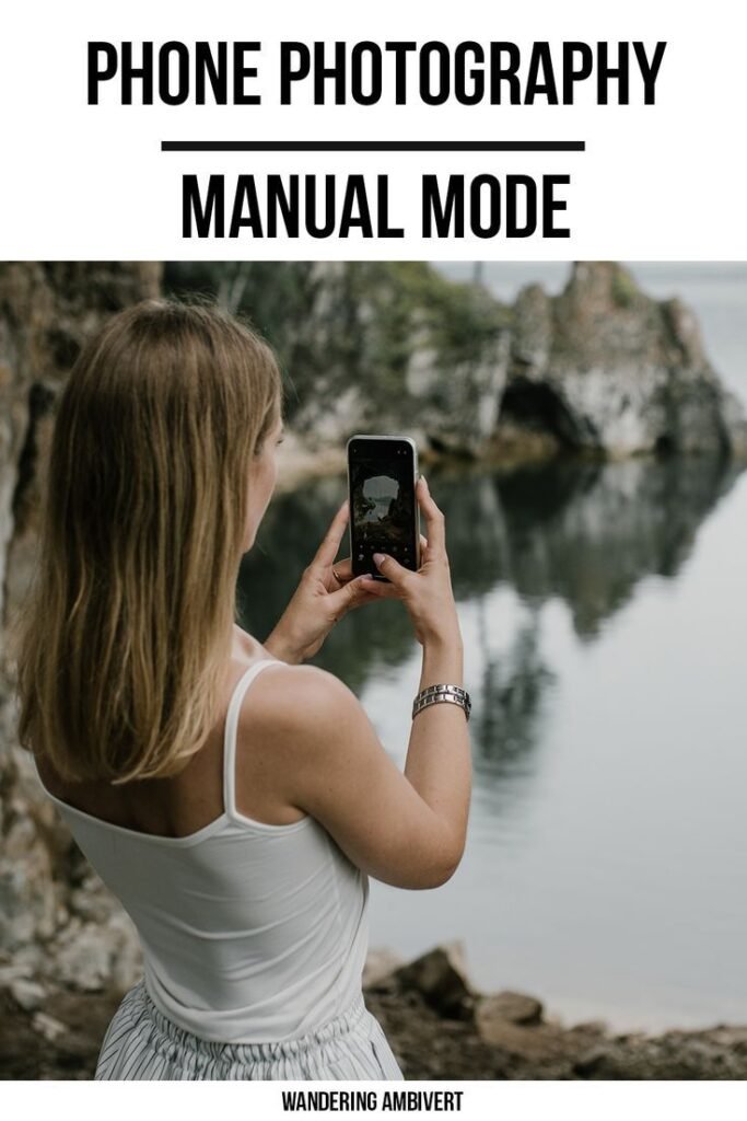 How to Use Manual Mode on Your Phone Camera